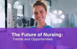 Blog - Carmel College of Nursing - 1 - 2025 Future Trends and Opportunities in nursing