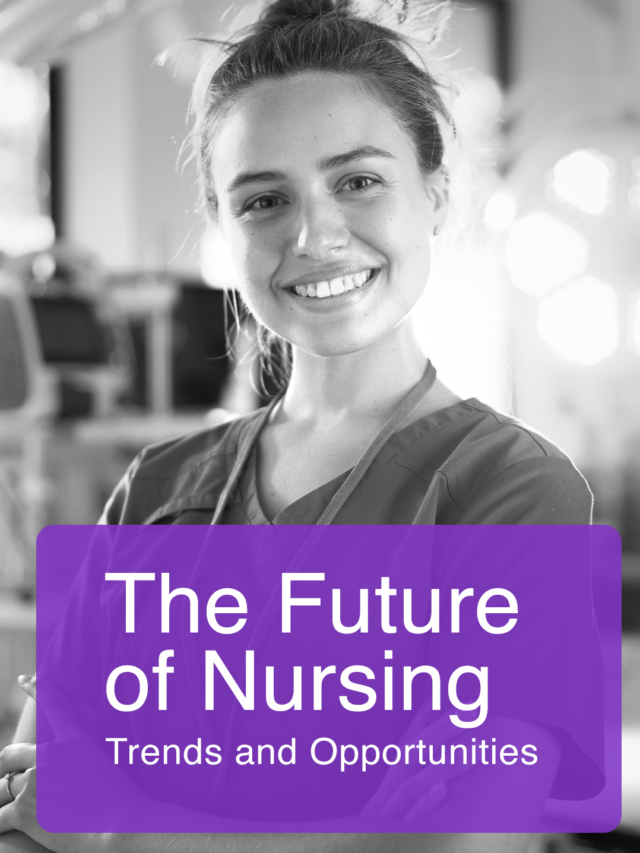 The Future of Nursing: Trends and Opportunities